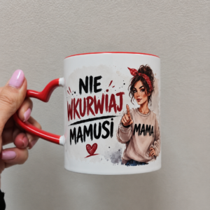 Kubek z uchem-sercem „Nie wkurwiaj mamusi” – Zabawny Prezent z Twoją Personalizacją!